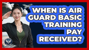 When Is Air Guard Basic Training Pay Received?