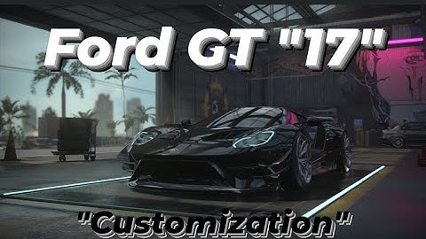 Need for Speed Heat 🔥 - Ford GT "17" Customization 3.9L V8 w/1200HP