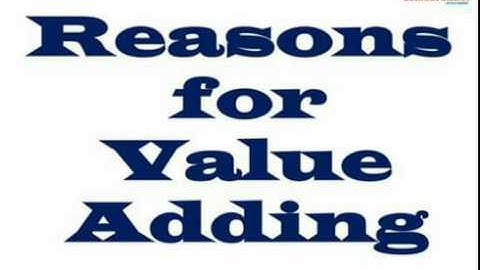 Reasons for Value Adding II IGCSE / O