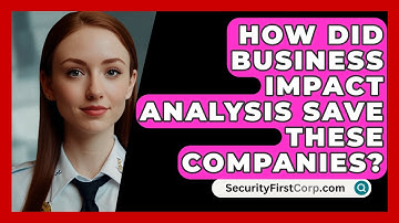 How Did Business Impact Analysis Save These Companies? - SecurityFirstCorp.com