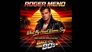 Roger Meno - What My Heart Wanna Say (2026 Remix by Steven Van Dom)