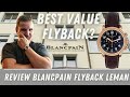 REVIEW - BLANCPAIN FLYBACK CHRONO LEMAN LIMITED EDITION - The best value Flyback Chronograph watch?