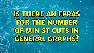 Is there an FPRAS for the number of min st cuts in general graphs