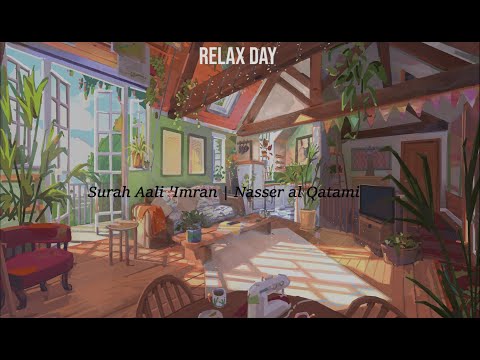 Surah Aali 'Imran | Nasser al Qatami | RelaxDay | 📖 | 4k