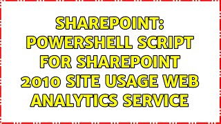 Sharepoint: Powershell script for SharePoint 2010 Site usage Web Analytics Service (2 Solutions!!)