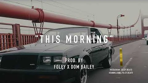 *FREE* Larry June x Casey Veggies Type beat - "This Morning" (Prod. Foley x Dom Bailey)
