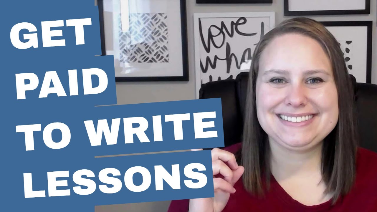 Where Teachers Can Get Paid To Write Lesson Plans Sell Your Lessons 