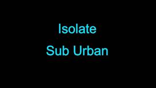 Sub Urban  - Isolate karaoke version