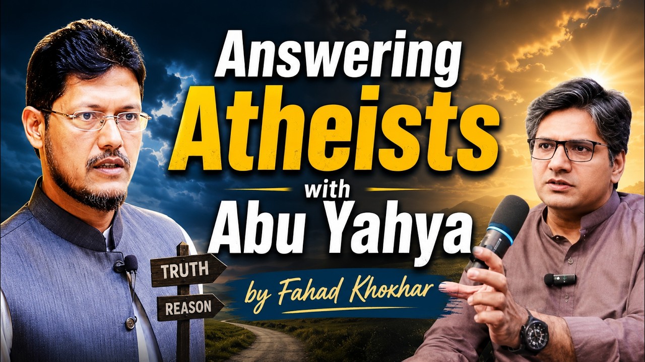 Answering Atheists with Abu Yahya (Dr. Rehan Ahmed Yousufi) - Interview by Fahad Khokhar