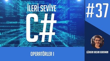 İleri Seviye C# ve OOP Dersleri - Operatörler I