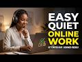 5 Easy QUIET Online Work - Get Started Immediately | Beginner Friendly | Paid Training