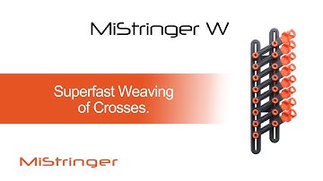 Save up to 80% in time for weaving cross strings with MiStringer W