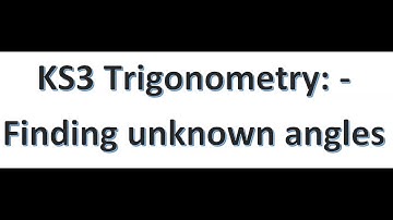 KS3 Trig video 3 Finding Unknown Angle