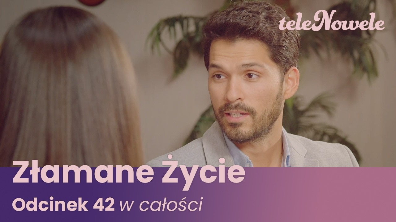 Złamane Życie | Odcinek 42 | Cały Odcinek