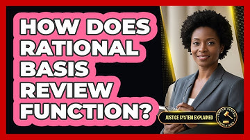 How Does Rational Basis Review Function?