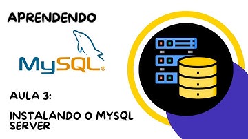 Aprendendo MySQL - Aula 3 - Instalando o MySql Server