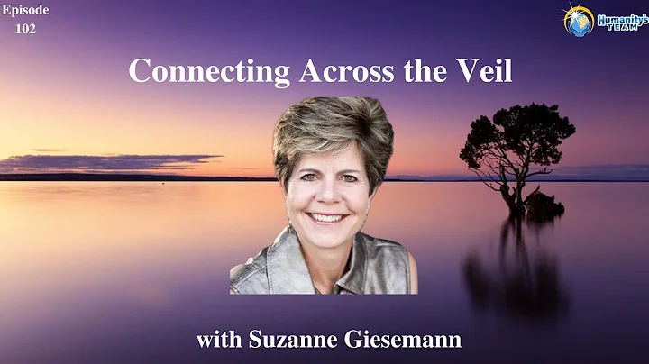 Ep. 102: Connecting Across the Veil with Suzanne G...
