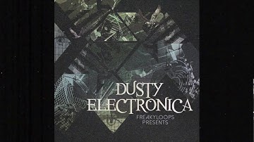 “Dusty Electronica” Sample Pack by Freaky Loops