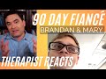 90 Day Fiancé - (Brandan &amp; Mary #11) - Airplane fight - Therapist Reacts