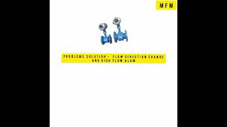 151 MFM - Water Flow Direction change and High Water Alam Solution ,(Make- SBEM)
