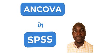 ANCOVA in SPSS: Assumptions, Interpretation & Reporting Results