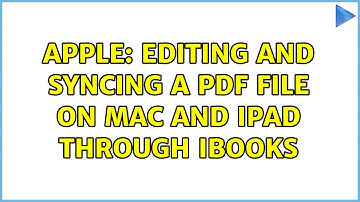 Apple: Editing and syncing a pdf file on Mac and iPad through iBooks (2 Solutions!!)
