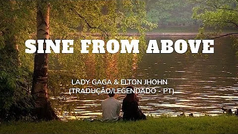 Sine From Above - Lady Gaga & Elton John (Tradução/Legendado - PT)