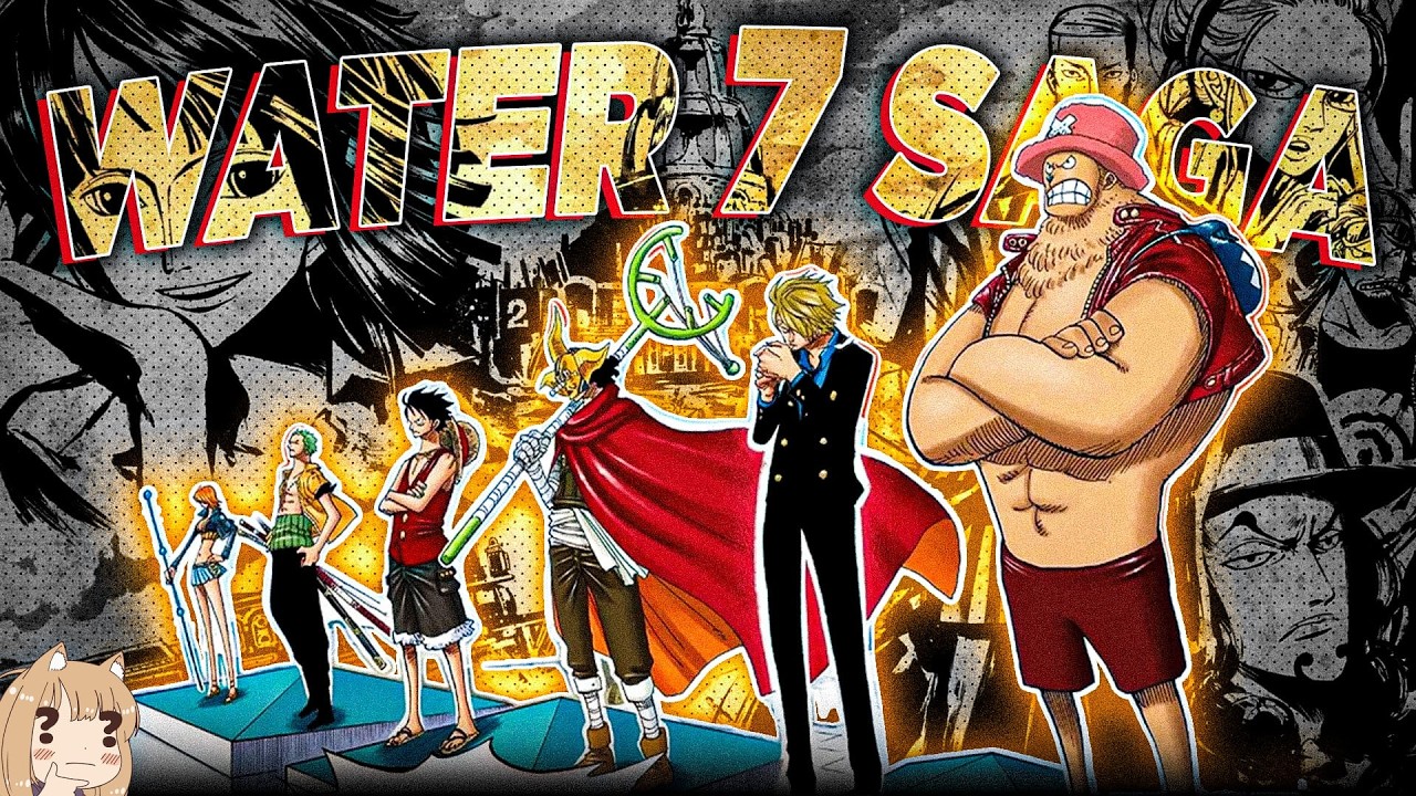 TOÀN BỘ DIỄN BIẾN WATER 7 SAGA TRONG 2 TIẾNG | ONE PIECE