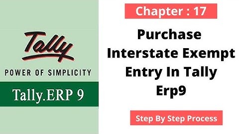 17: Purchase Interstate Exempt Entry In Tally Erp9