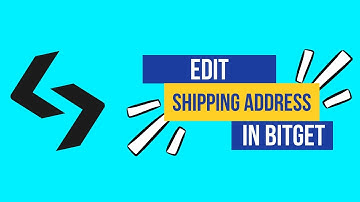 How to Edit Shipping Address in Bitget 2024?