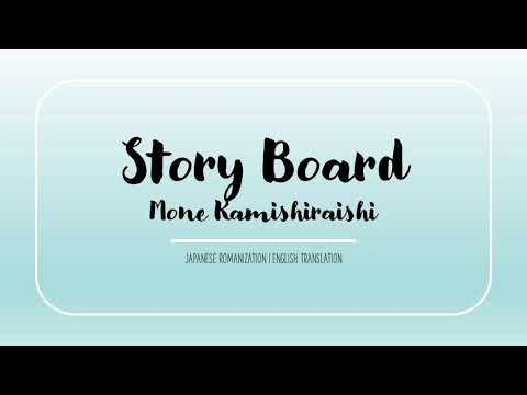 Story Board - Mone Kamishiraishi (Rom + Eng)