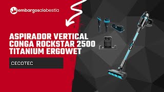 Conga Rockstar 2500 Titanium ErgoWet Aspirador escoba sin cables sin bolsa  Cecotec