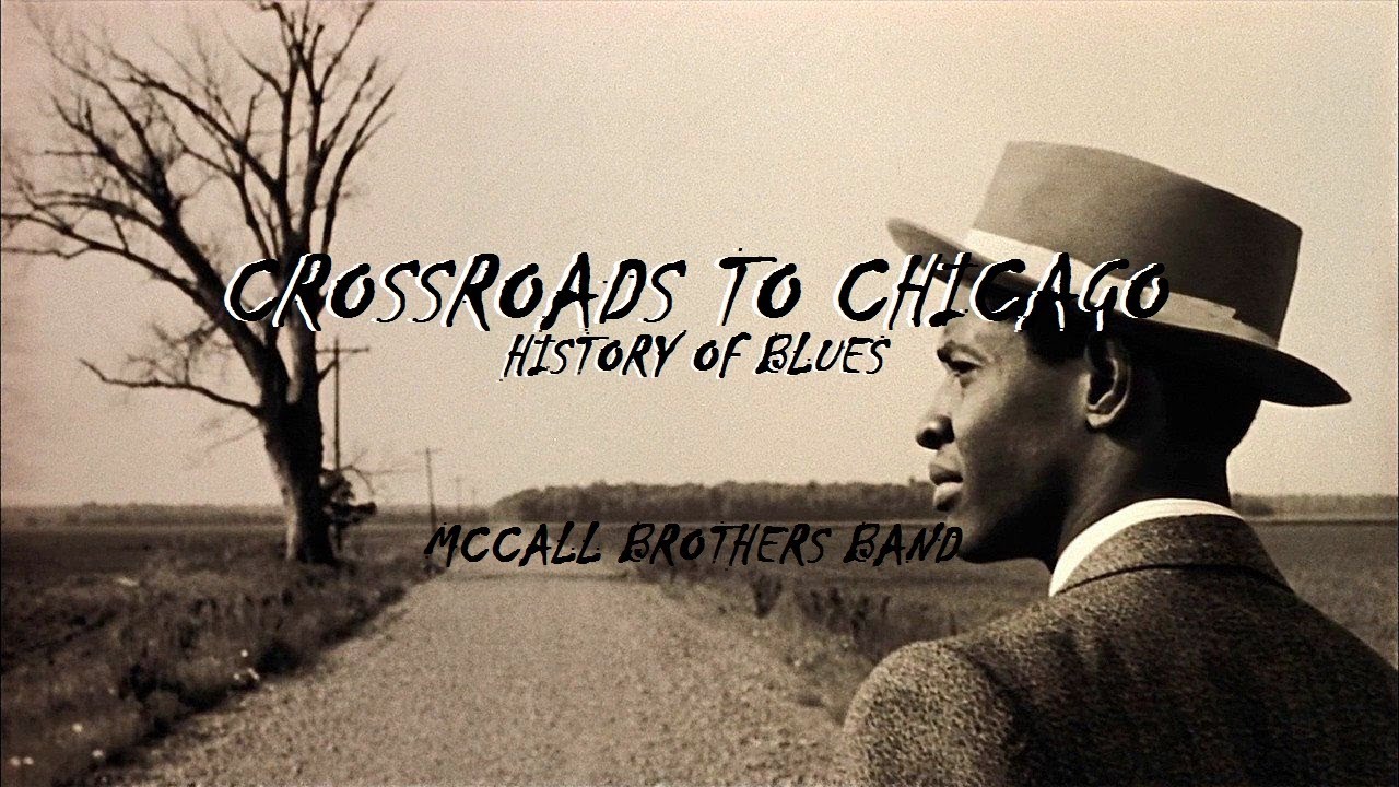 Crossroads To Chicago History Of Blues