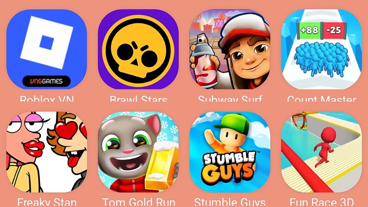 Roblox,Subway Surf,Count Master,Tom Gold Run,Freaky Stan,Brawl Stars,Fun Race 3D,Stumble Guys