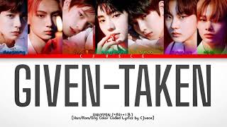 Given-Taken- ENHYPEN (Han/Rom/Eng Color Coded Lyrics) | Cjvece