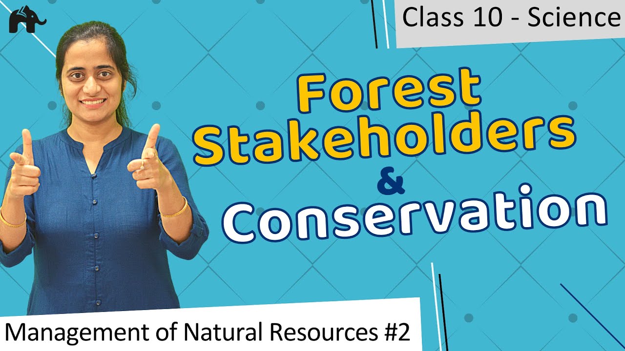 Forest stakeholders and Conservation Management of Natural Resources