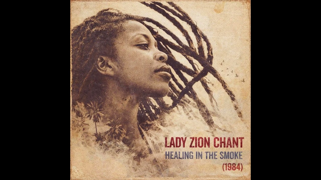 Lady Zion Chant – Healing in the Smoke