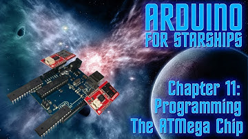 Arduino for Starships - Ch11 - Programming the ATMega-328