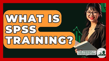 What Is SPSS Training? - The Friendly Statistician
