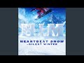 HEARTBEAT SNOW ~SILENT WINTER