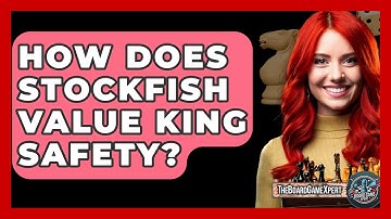 How Does Stockfish Value King Safety? - The Board Game Xpert
