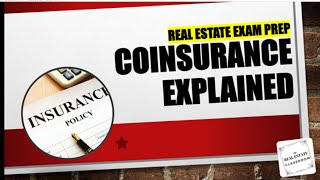 Coinsurance Explained | Real Estate Prep Exam Video