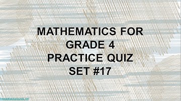 Set #17 Part 1 Math Grade 4 Practice Quiz