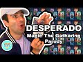 Desperado (Magic: The Gathering Parody)