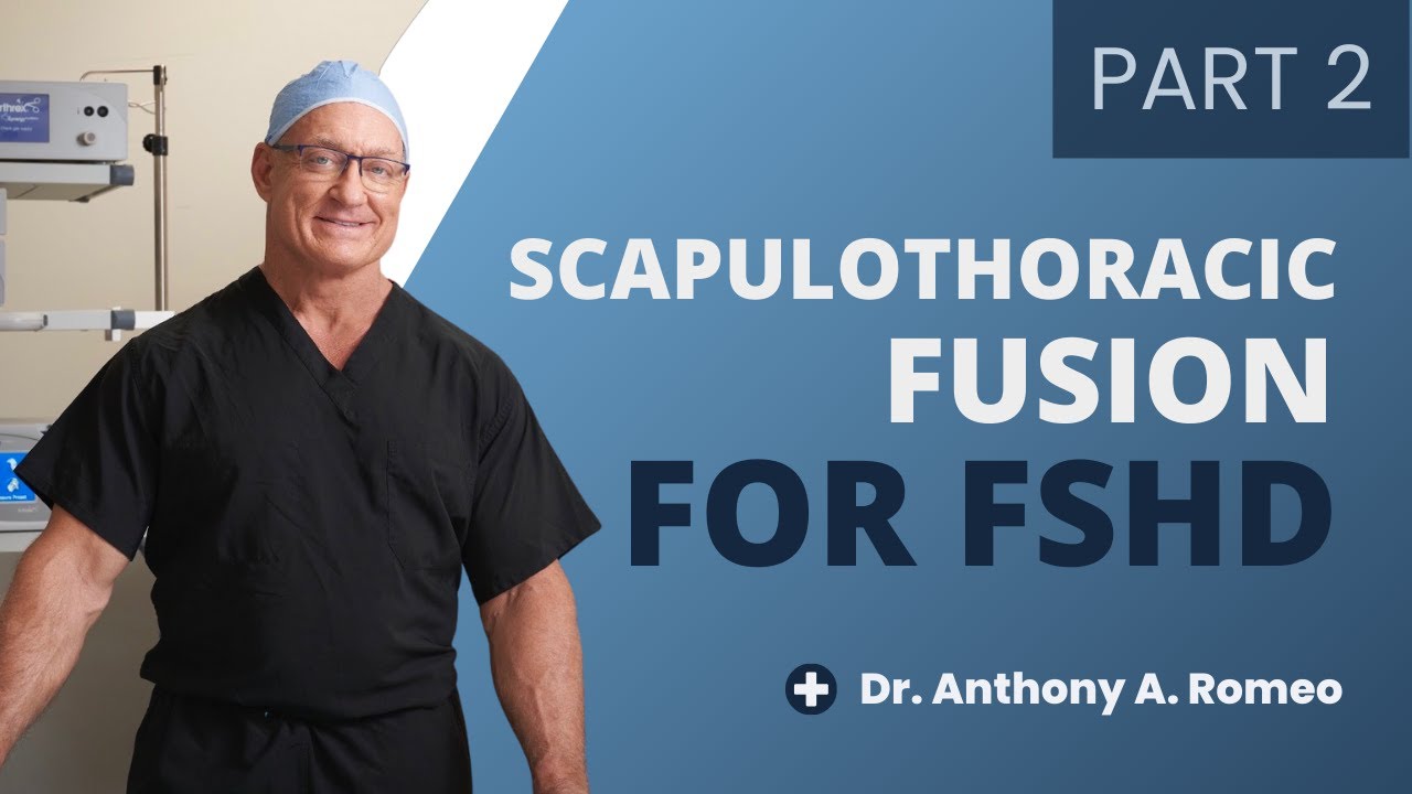 Scapulothoracic Fusion for FSHD | Part 2 (2021 Version) - Anthony A ...