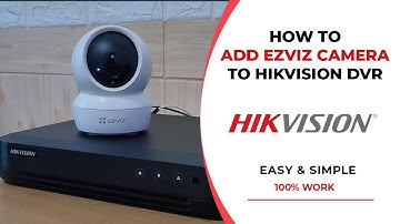 [UPDATE] How To Add Ezviz Camera To Hikvision DVR