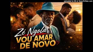 Zé Ngola - Vou Amar de Novo (Semba Da Banda)
