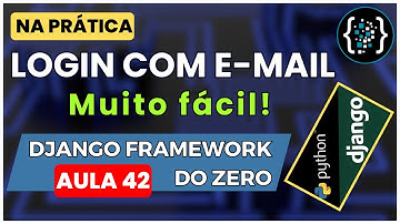 [COMO Acessar usando o e-mail como login] CRIE um Aplicativo WEB [Django do Zero #42]