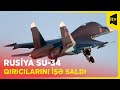 Rusiyanın Su-34 qırıcıları Kiyevin hava məkanına girdi