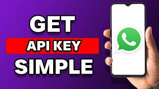 How To Get WhatsApp API Key